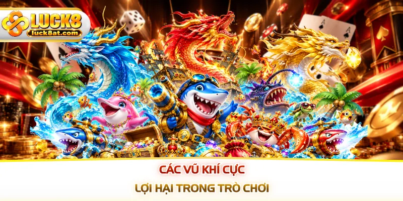 Các vũ khí cực lợi hại trong trò chơi